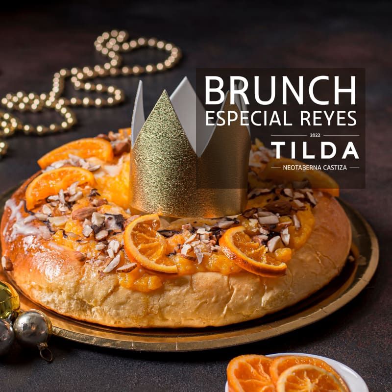 Brunch de Reyes en Tilda Neotaberna Castiza