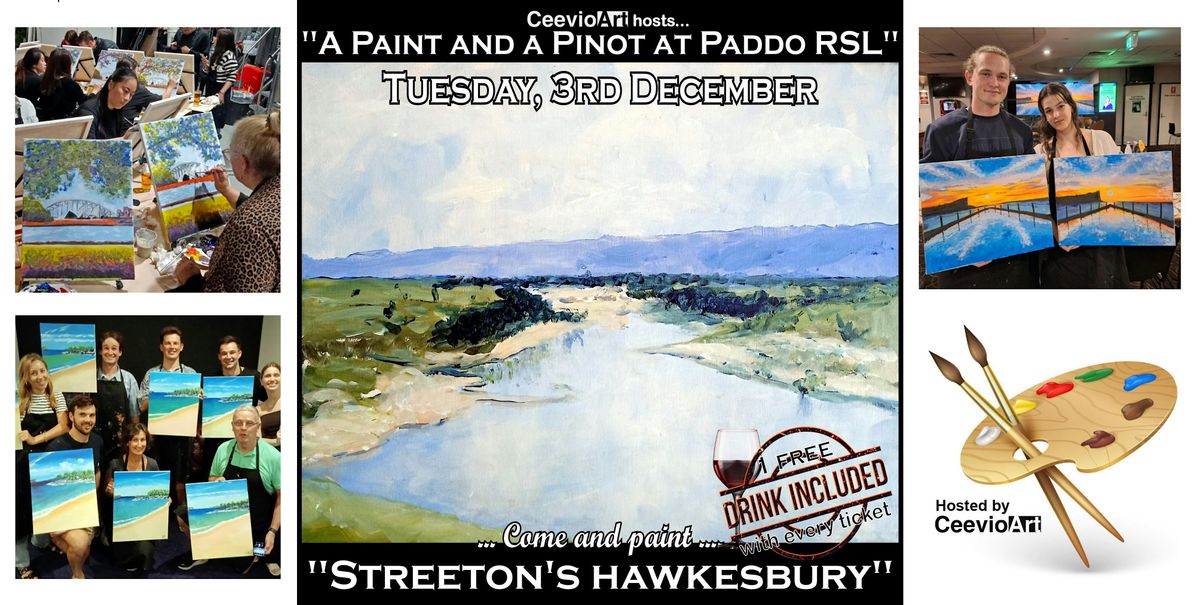 A Paint and a Pinot at Paddo RSL. "Streeton's Hawkesbury". Paint and Sip!