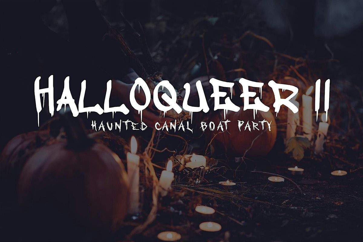 Halloqueer II: London's LGBTQ+ Haunted Canal Boat Party