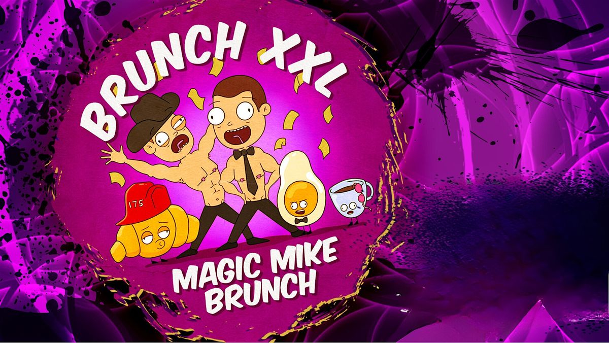 BRUNCH XXL: MAGIC MIKE BRUNCH EVENT