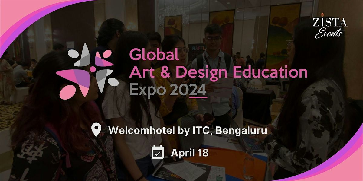 Global Art & Design Education Expo 2024 - Bangalore