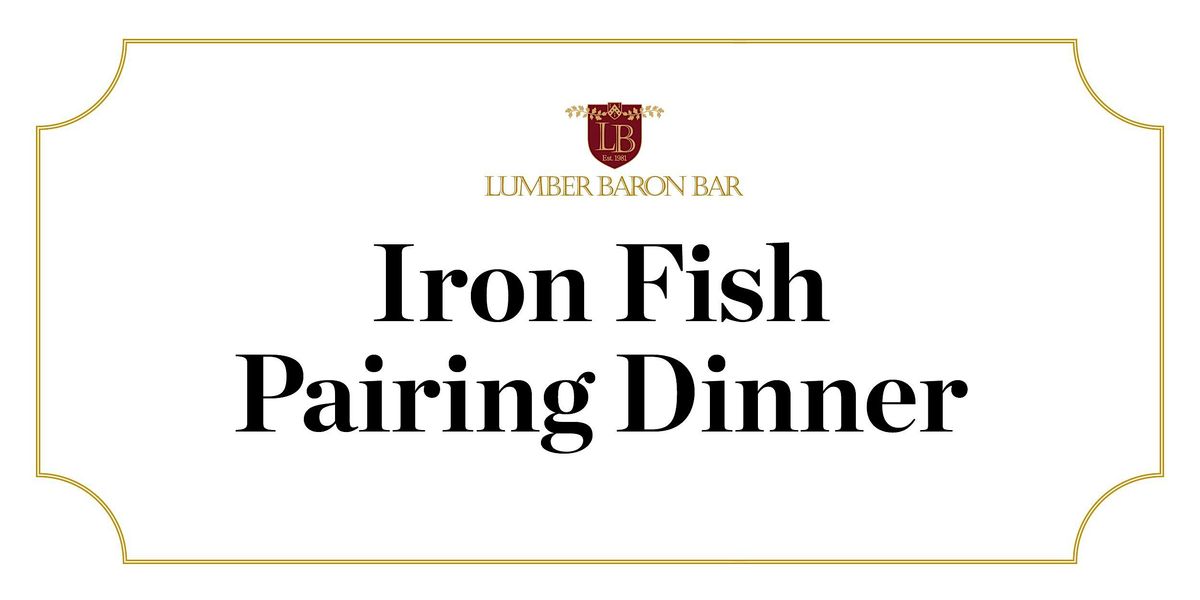 Iron Fish Pairing Dinner