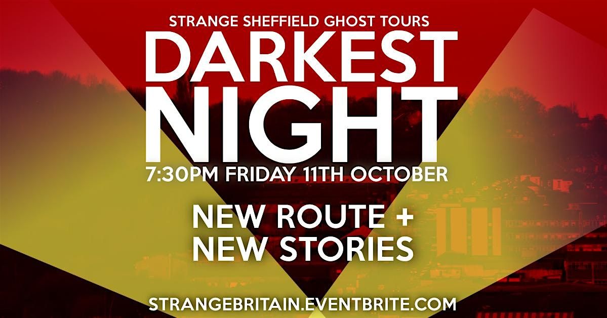 Strange  Sheffield Ghost Tours: All New Darkest Night City Centre 11\/10\/24