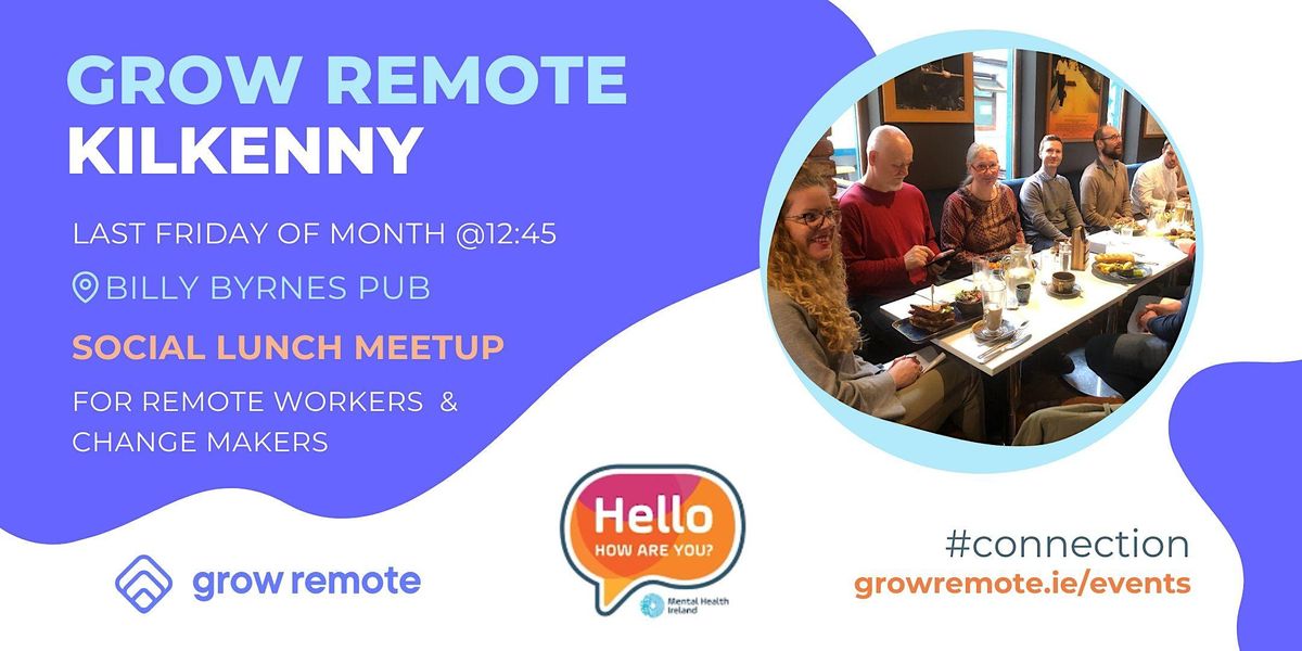 Remote Worker Lunch Social Meetup - Grow Remote Kilkenny
