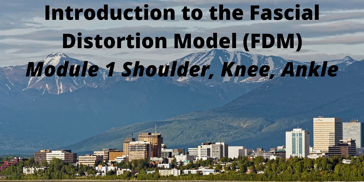 Introduction to the Fascial Distortion Model (FDM)-Module 1