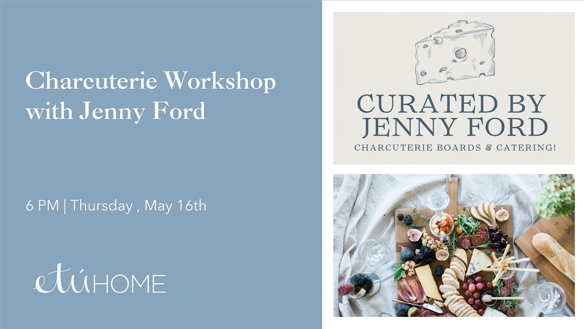 Charcuterie Workshop with etuHOME and Jenny Ford