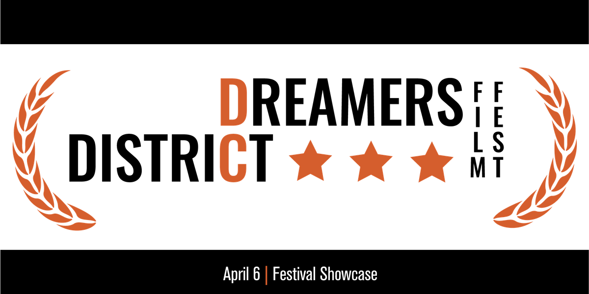 District Dreamers Film Festival: Festival Showcase