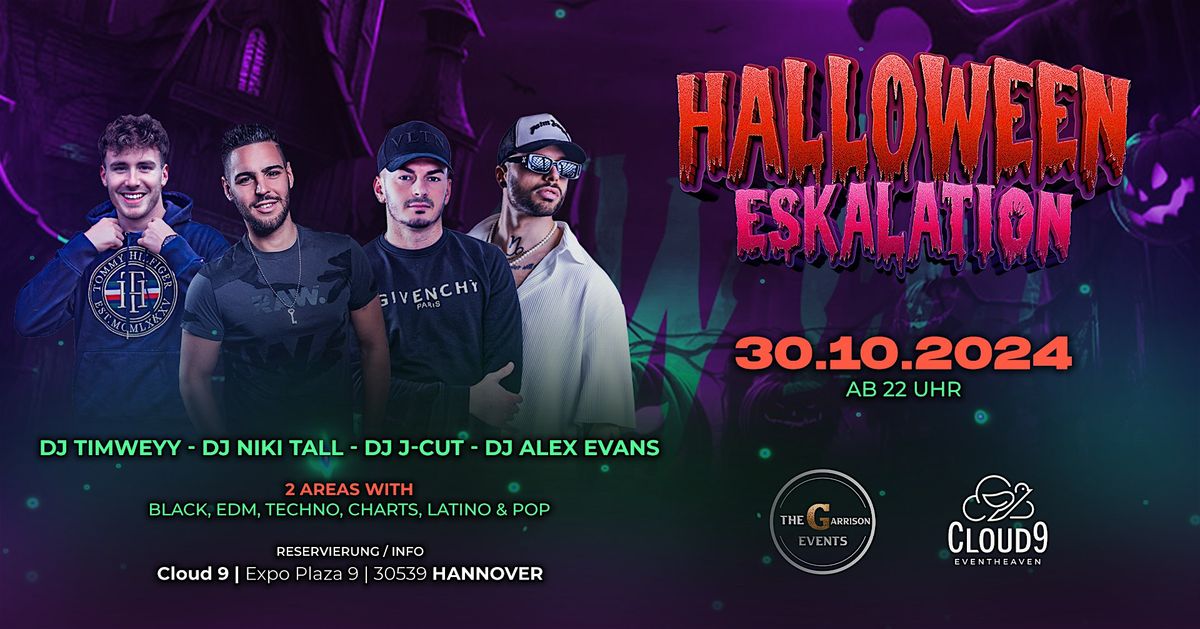 30.10.24 \u2605 HALLOWEEN ESKALATION \u2605 CLOUD 9 HANNOVER \u2605 DJ NIKI TALL \u2605 DJ ALEX