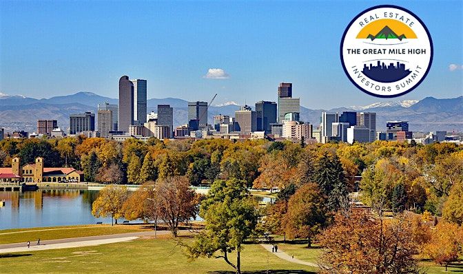 2025 Great Mile High Real Estate Investors Summit - Four Day Event