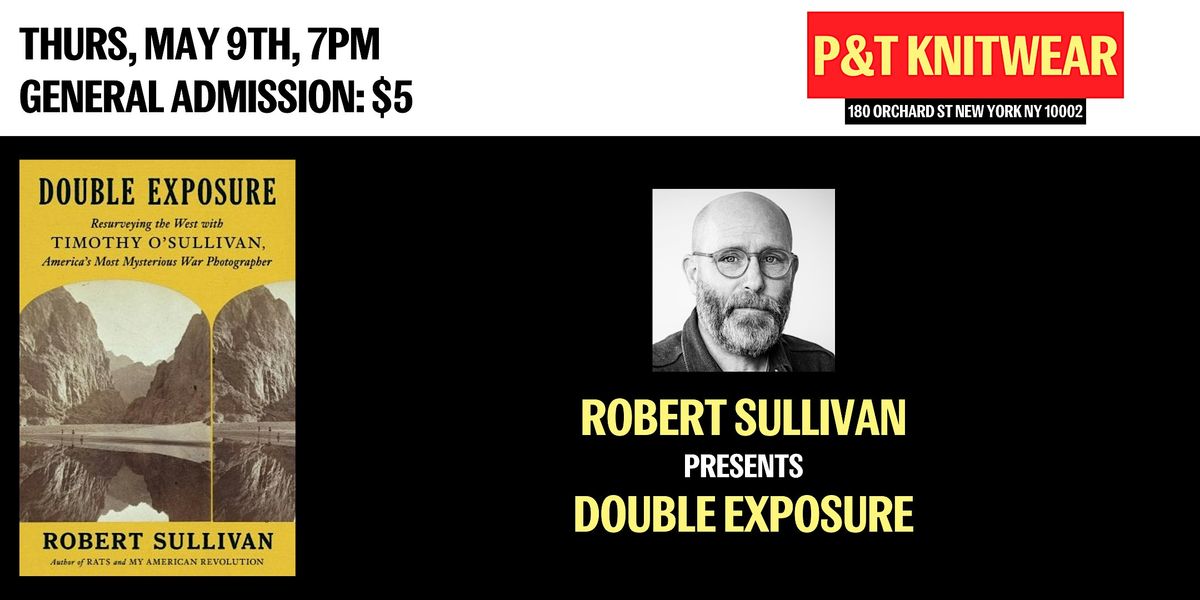Robert Sullivan presents Double Exposure