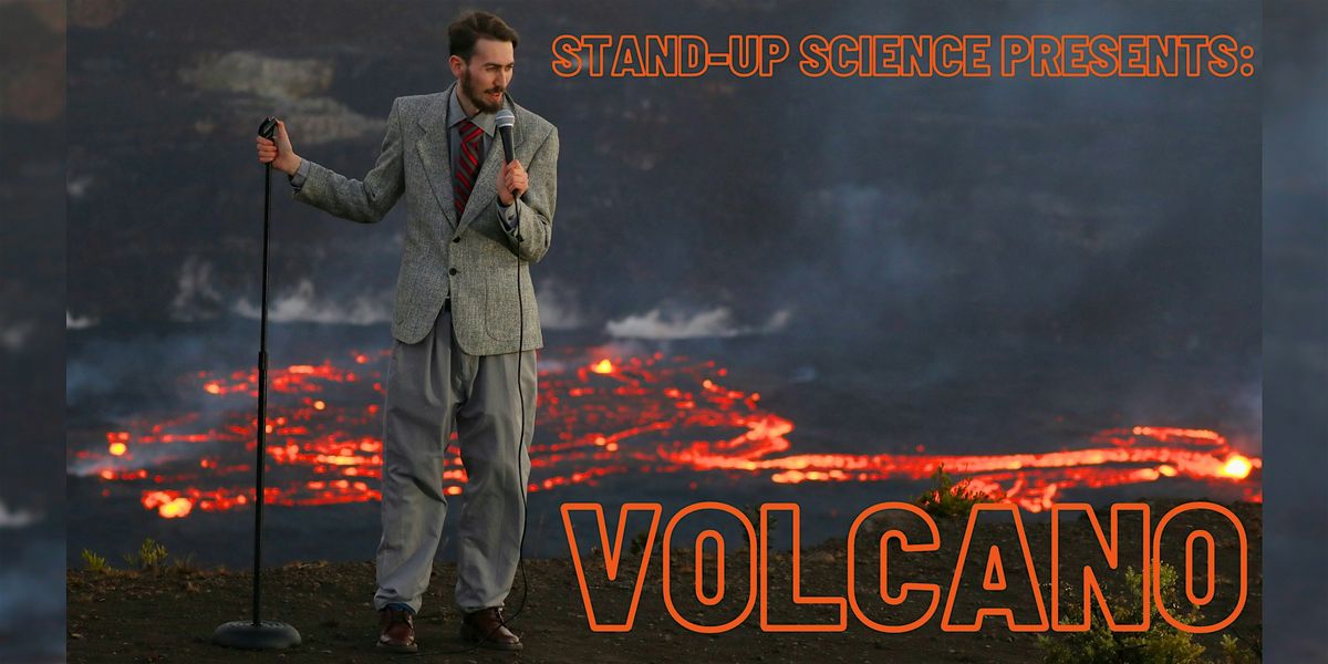 Stand-Up Science Presents: Volcano - Live in Philly