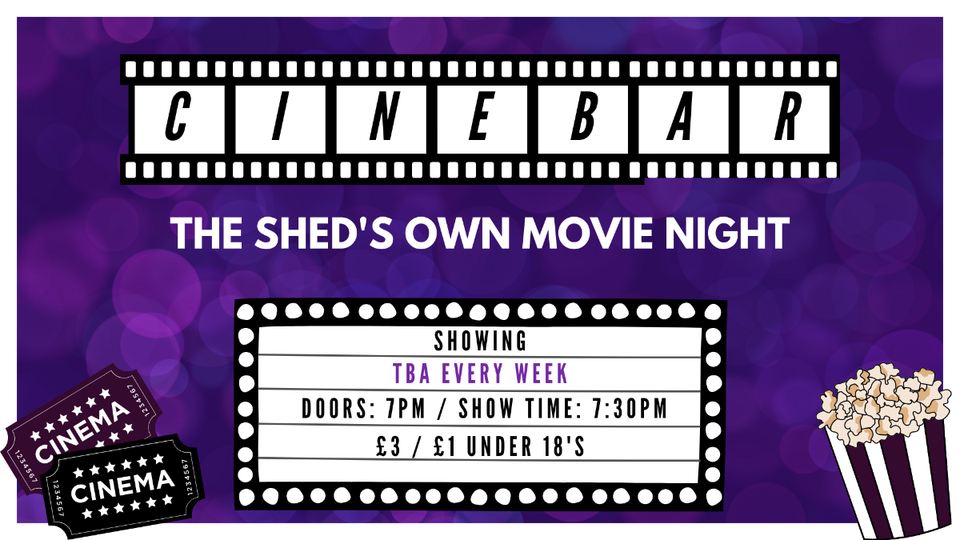 CINEBAR \/\/ The Shed \/\/  00.00.23