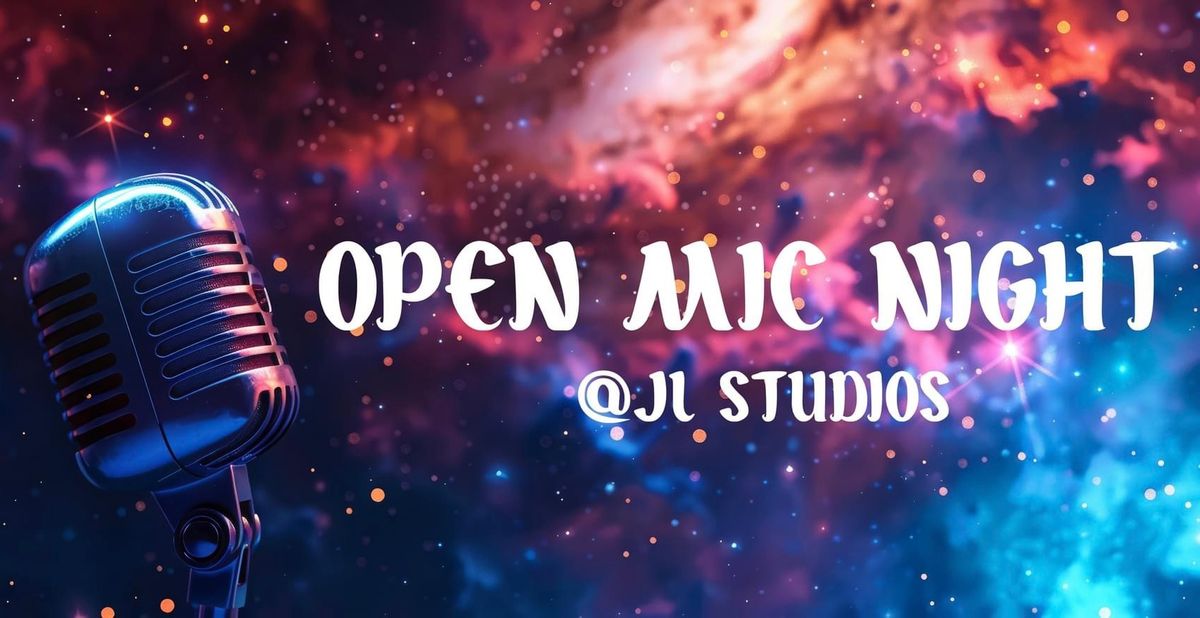 Open Mic Night @ JL STUDIOS