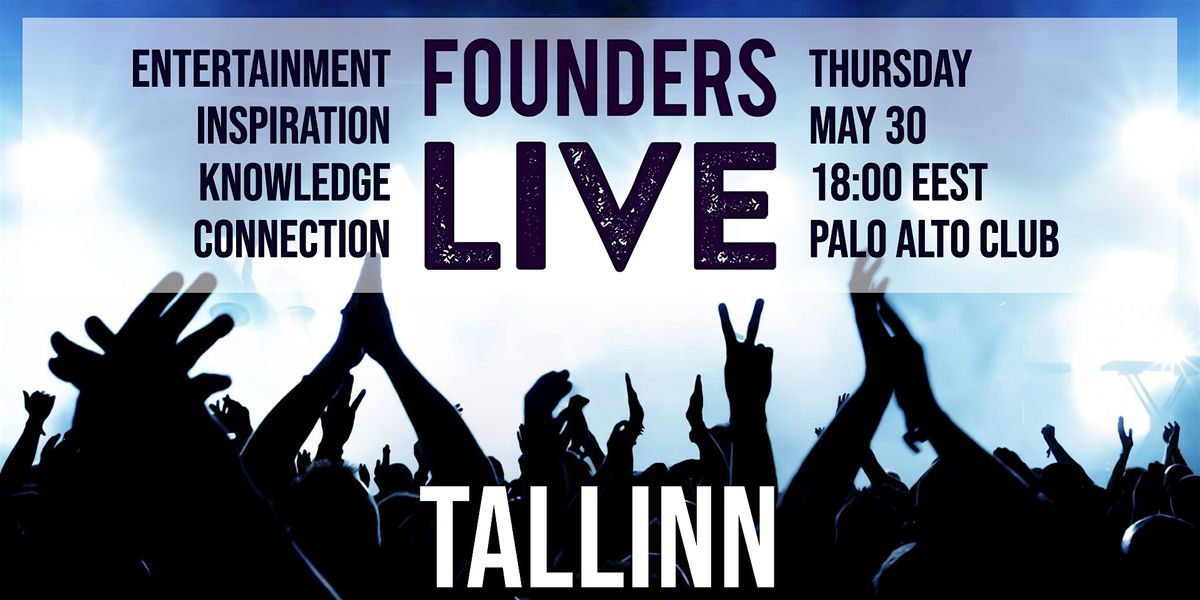 Founders Live Tallinn