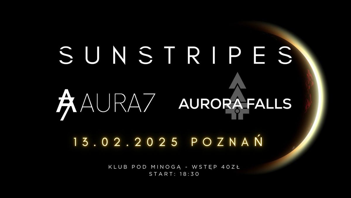 SUNSTRIPES \/ AURA7 \/ AURORA FALLS \/ 13.02.2025 \/ Pod Minog\u0105, Pozna\u0144