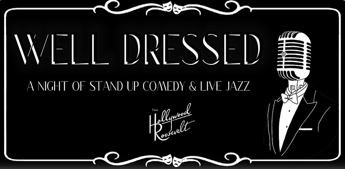 Well Dressed - A Night of Stand Up Comedy & Live Jazz