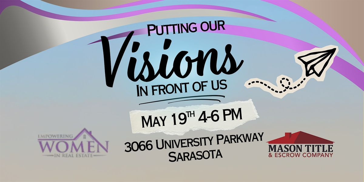 Putting Our Visions in Front of Us