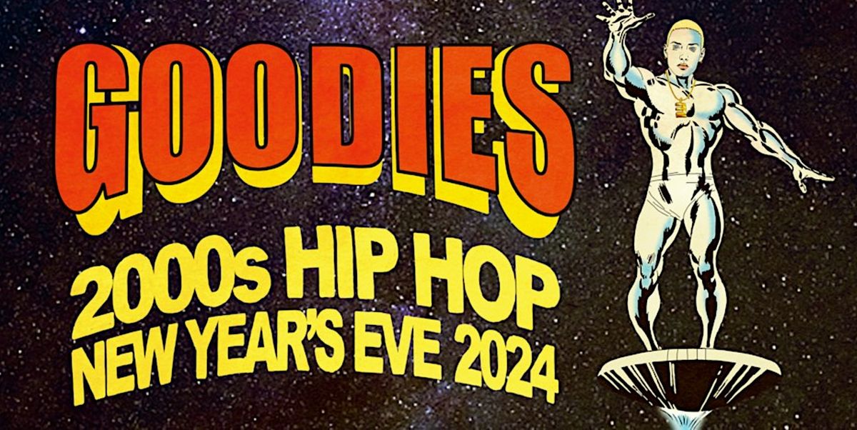 Goodies 2000s Hip Hop NEW YEARS EVE Party