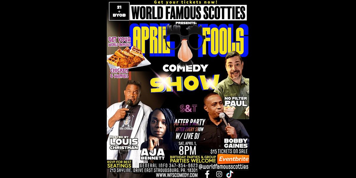 World Famous Scotties. APRIL FOOLS COMEDY SHOW, World Famous Scotties