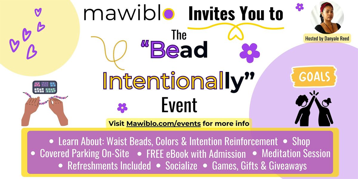 Mawiblo's BEad INTENTIONALly Event - A Workshop, Social Event & Pop-up Shop