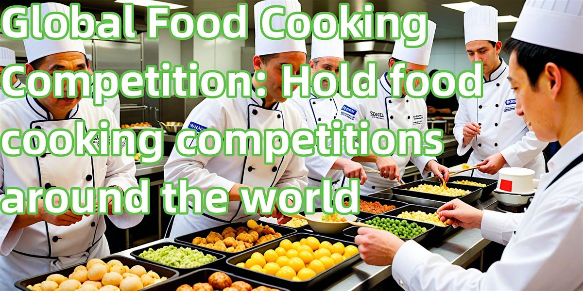 Global Food Cooking Competition