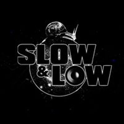 Slow & Low