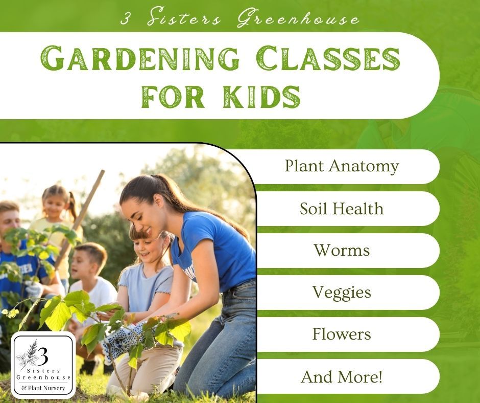 Kids AM Gardening Class at 3 Sisters Greenhouse & Plant Nursery