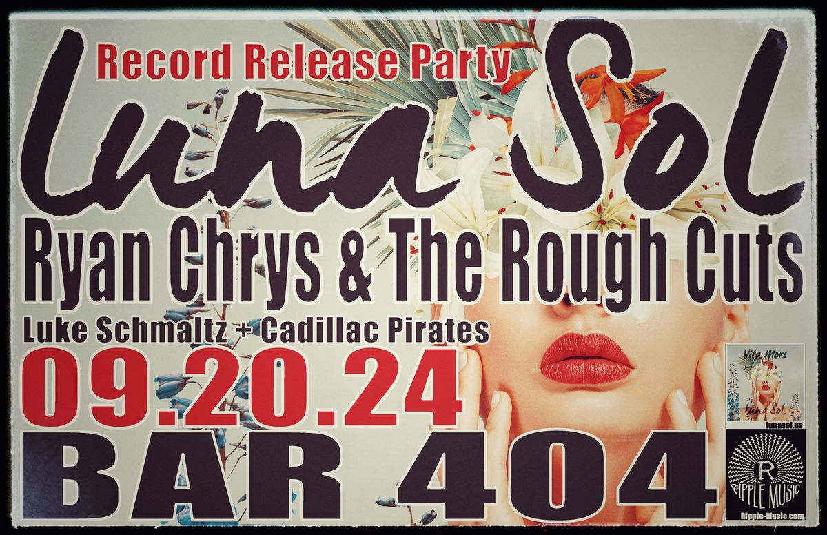 Luna Sol, Ryan Chrys & the Rough Cuts, Luke Schmaltz, & Cadillac Pirates