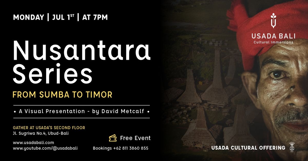 Nusantara Series - From Sumba to Timor | A Visual Presentation by David Metcalf