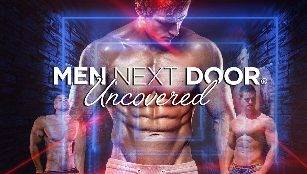 The MEN NEXT DOOR - A MAGIC MIKE EXPERIENCE in ORANGE COUNTY!