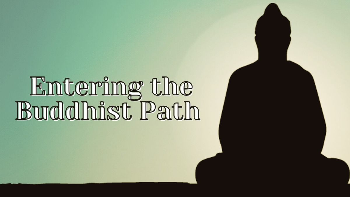 Entering the Buddhist Path - Live Workshop