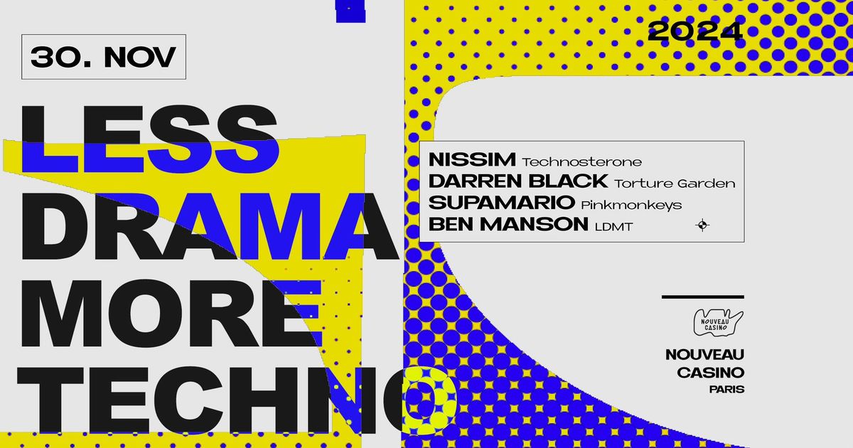 LESS DRAMA MORE TECHNO Featuring Nissim, Darren Black, Supamario & Ben Manson