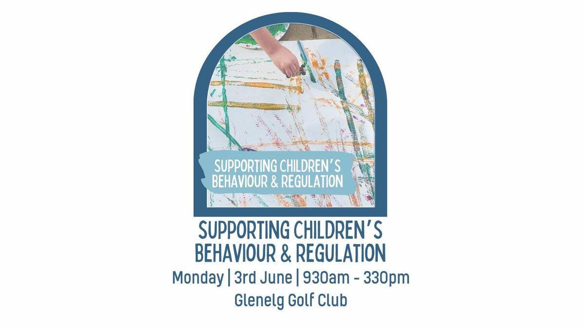 Supporting Children's Behaviour & Regulation 