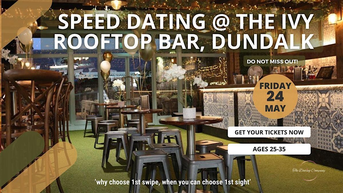 Head Over Heels  @ The Ivy Rooftop Bar, Dundalk(Speed Dating ages  25-35)