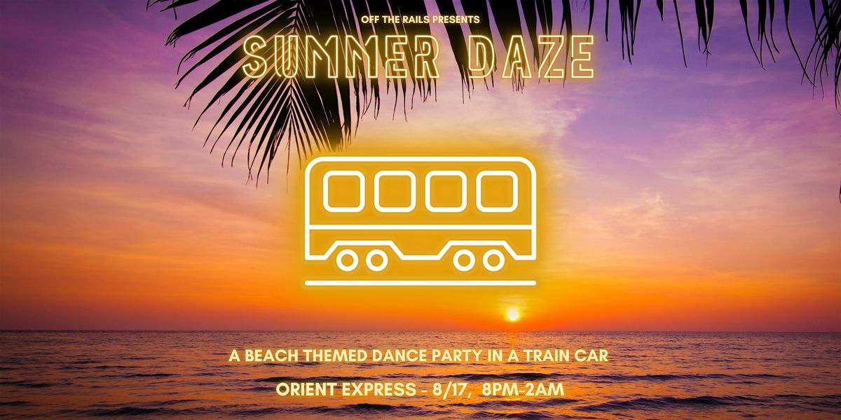 Off the Rails: Summer Daze