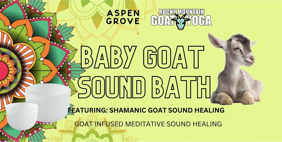 Baby Goat Sound Bath - December 22nd (Aspen Grove)