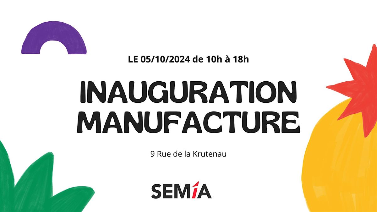 Inauguration Manufacture SEMIA - Ateliers cr\u00e9atifs pour les enfants