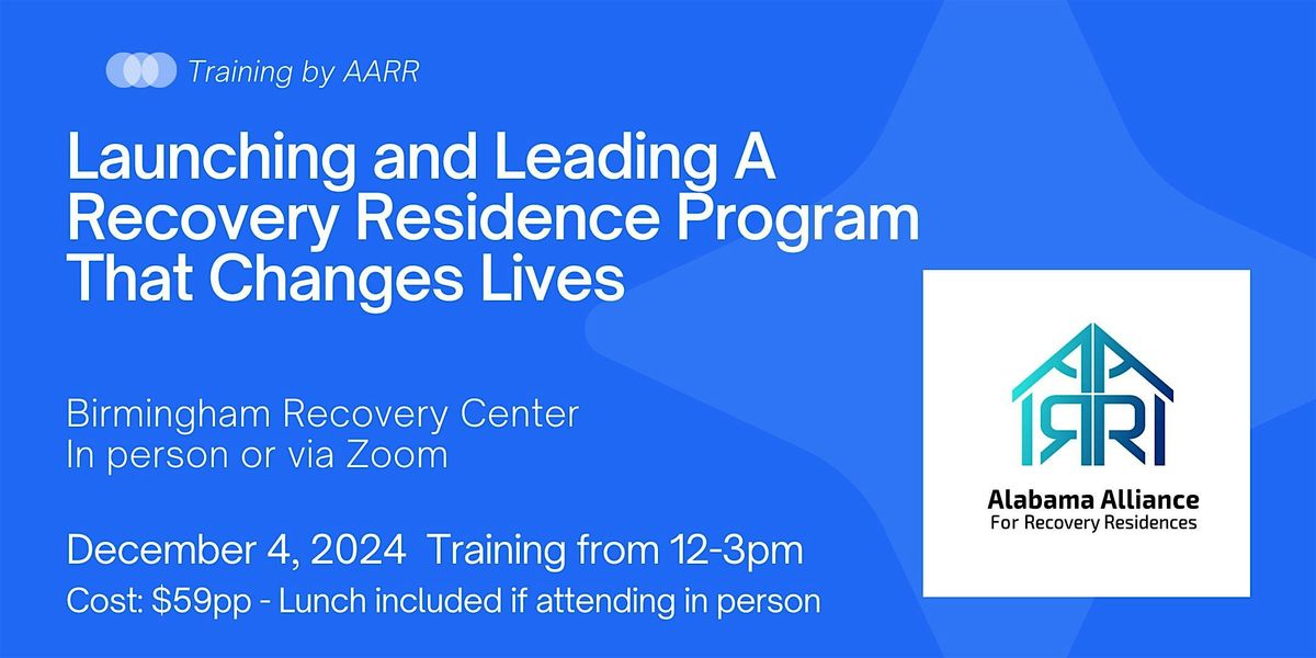 Launching and Leading A Recovery Residence Program That Changes Lives