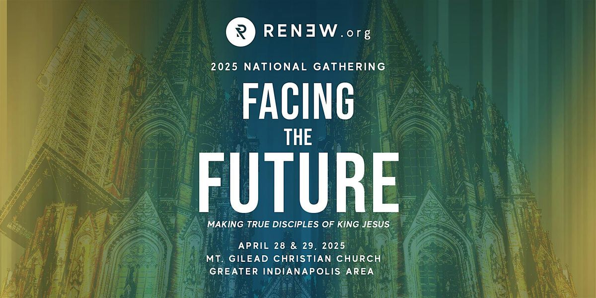 Facing the Future 2025 RENEW.org National Gathering