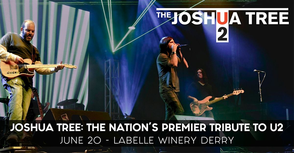 Joshua Tree Concert: The Nation\u2019s Premier Tribute To U2 at LaBelle - Derry