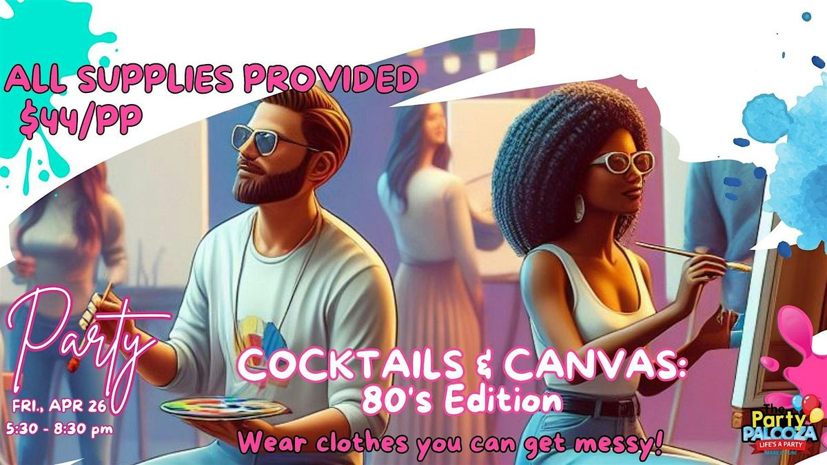 Cocktails & Canvas: 80s Edition