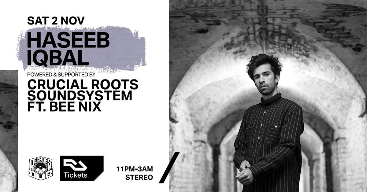 Haseeb Iqbal x Crucial Roots Soundsystem ft. Bee Nix