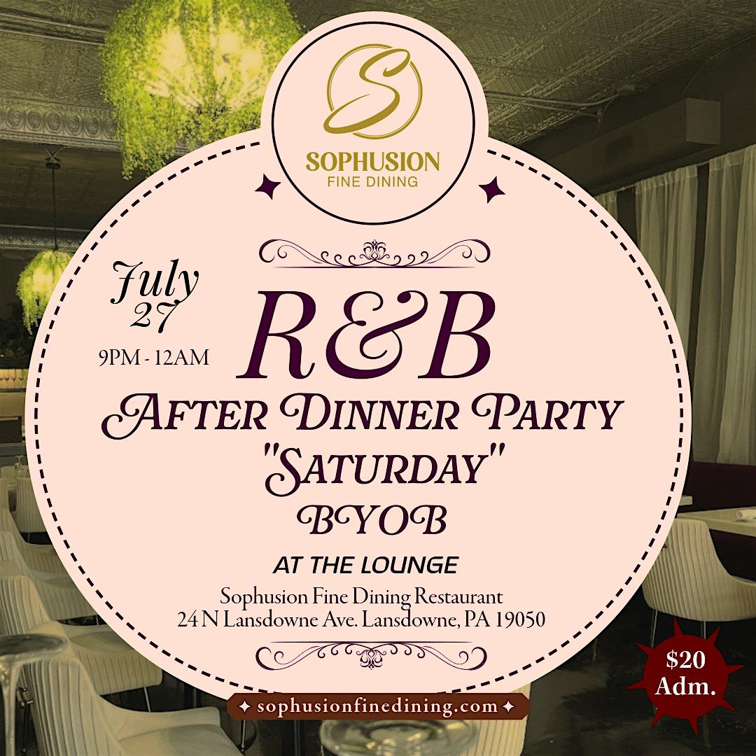 SATURDAY  R&B \u2665\ufe0fAFTER DINNER PARTY  AT SOHUSION FINE DINING  BYOB