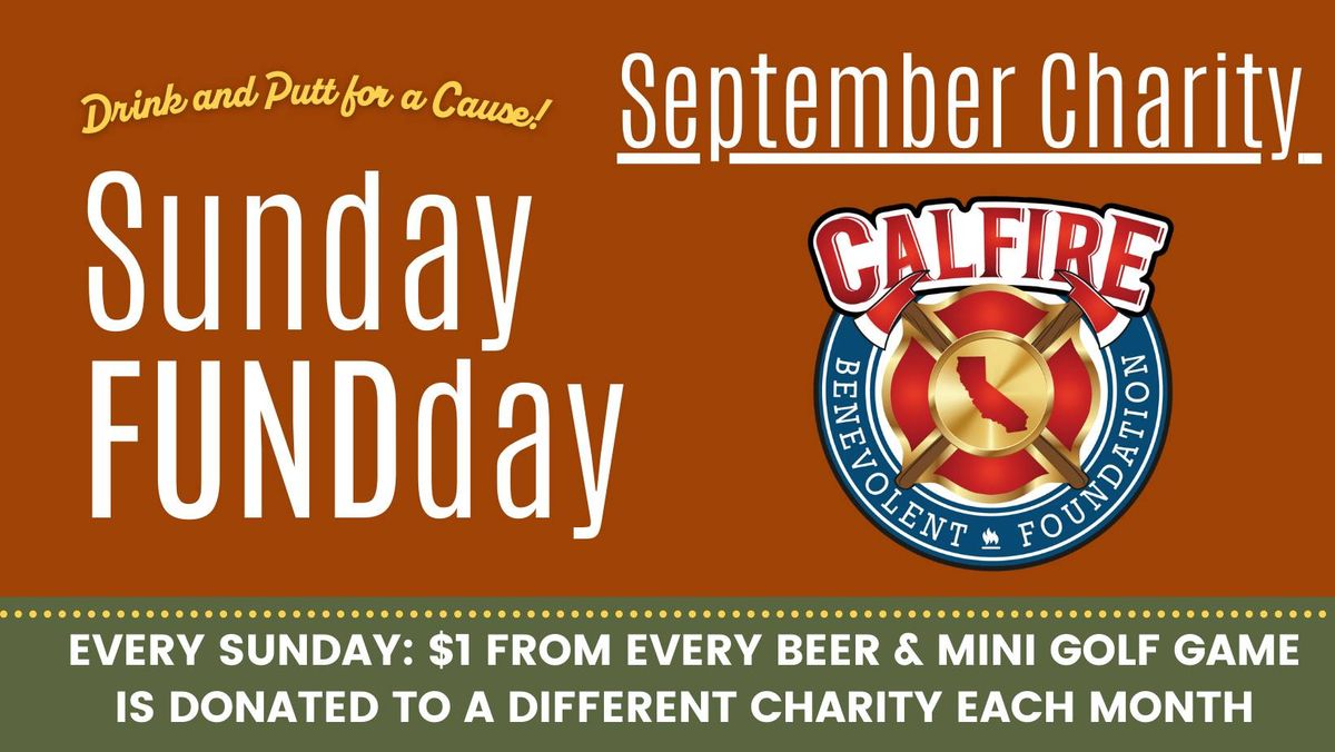 Sunday FUNDay with Cal Fire Benevolent Foundation