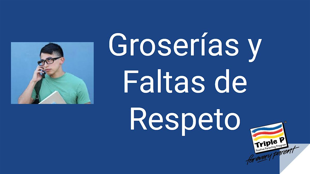 Crianza Positiva: Groser\u00edas y Faltas de Respeto