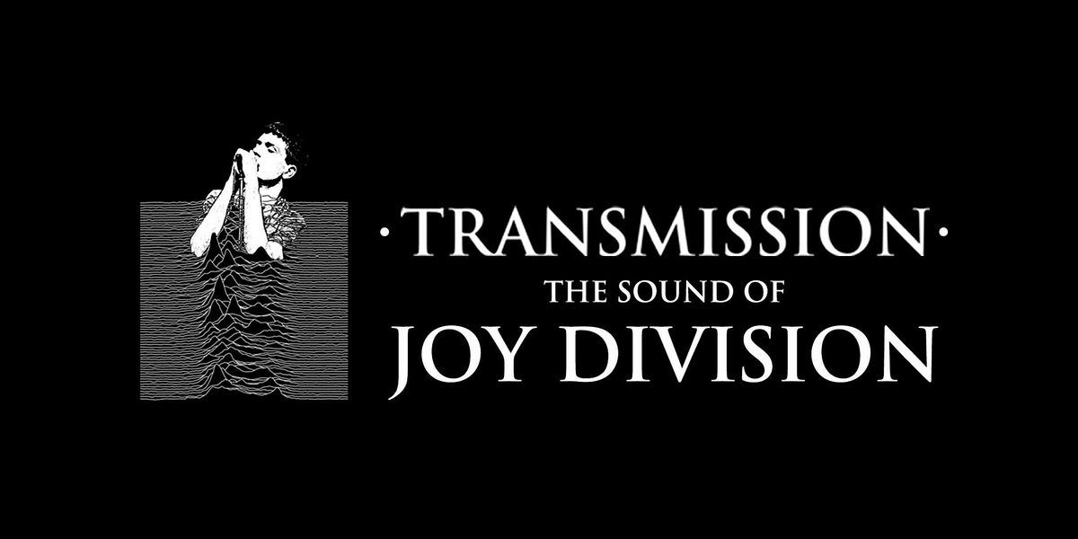 Transmission - The Sound of Joy Division