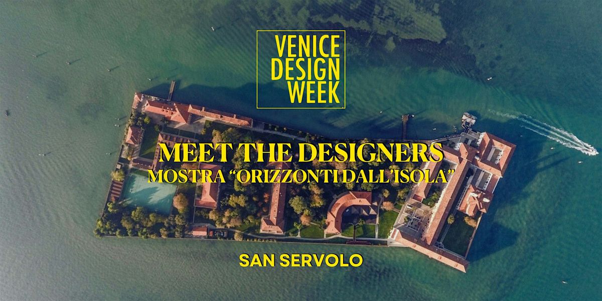 Meet the designers, mostra "Orizzonti dall'Isola"