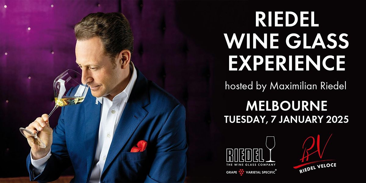 RIEDEL Wine Glass Experience in Melbourne hosted by Maximilian Riedel