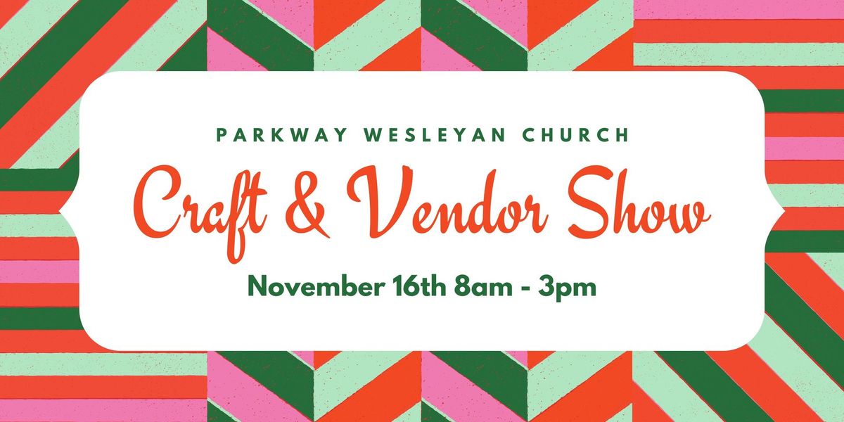 Parkway Wesleyan Church Christmas Craft Show