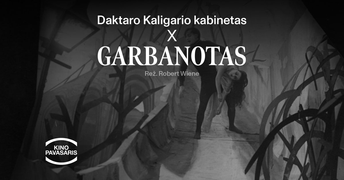 MUZIKINIAI KINO PASIRODYMAI: Daktaro Kaligario kabinetas x GARBANOTAS